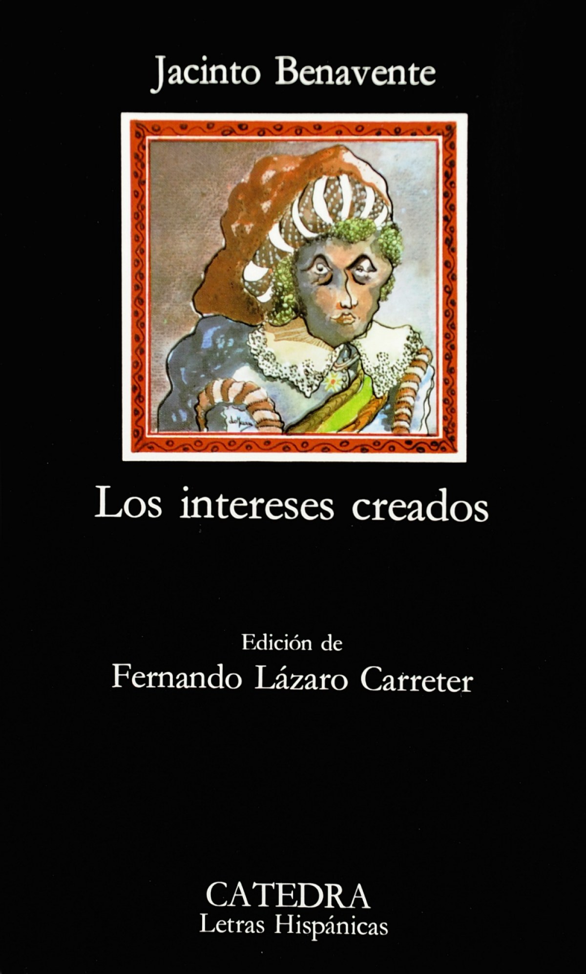 Los intereses creados - Benavente, Jacinto