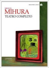 Teatro completo - Mihura, Miguel