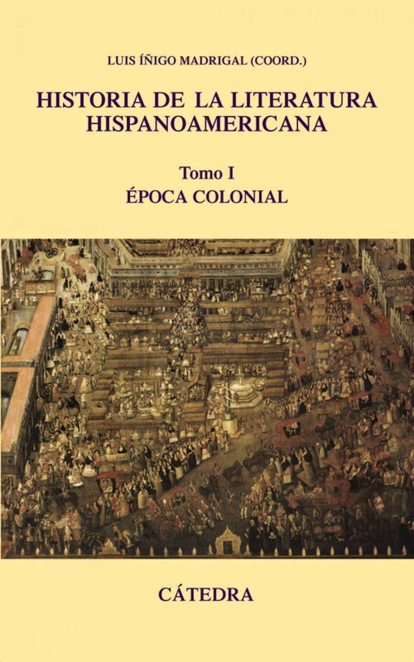 Historia de la literatura hispanoamericana, I - IÑigo Madrigal, Luis