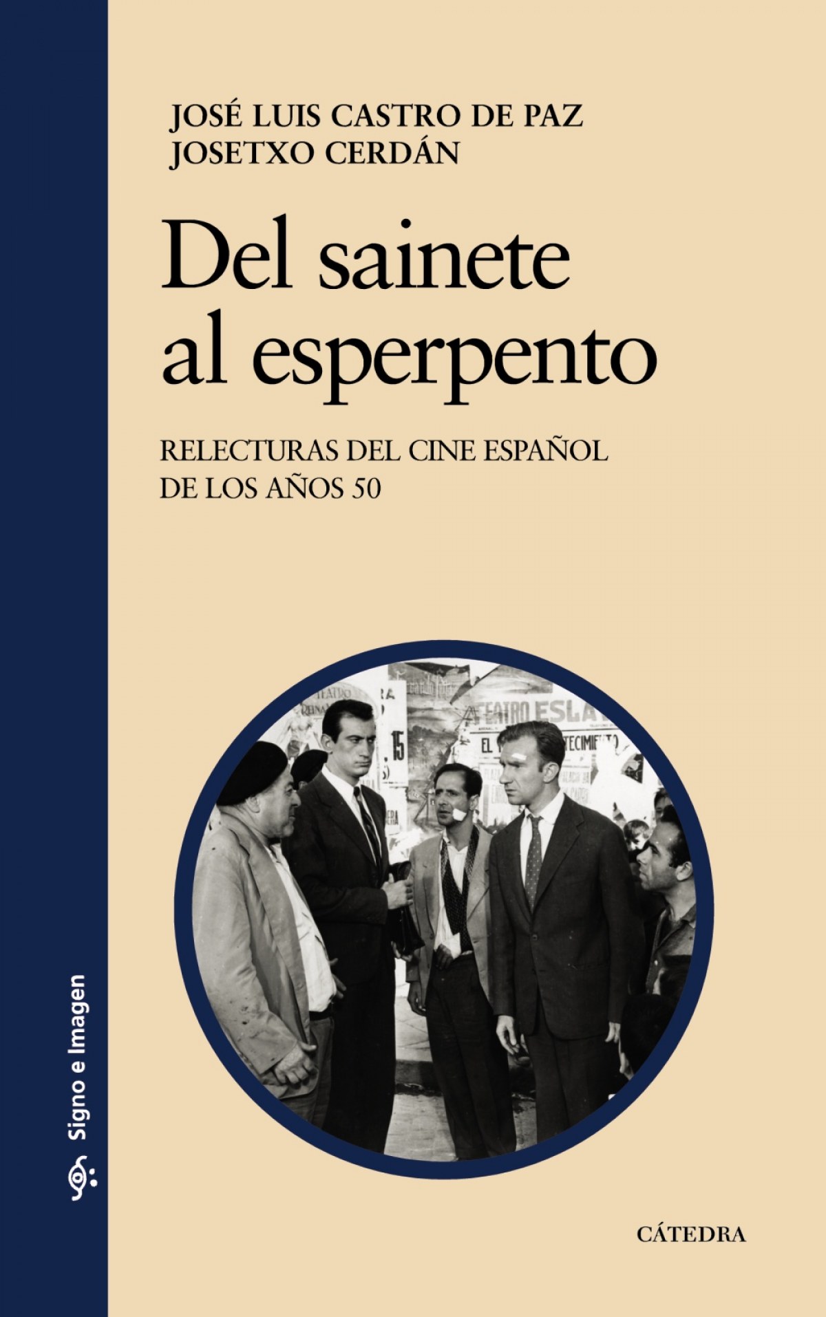 Del sainete al esperpento Reelecturas del cine español de los años 50 - Castro De Paz, José Luis/Cerdán, Josetxo