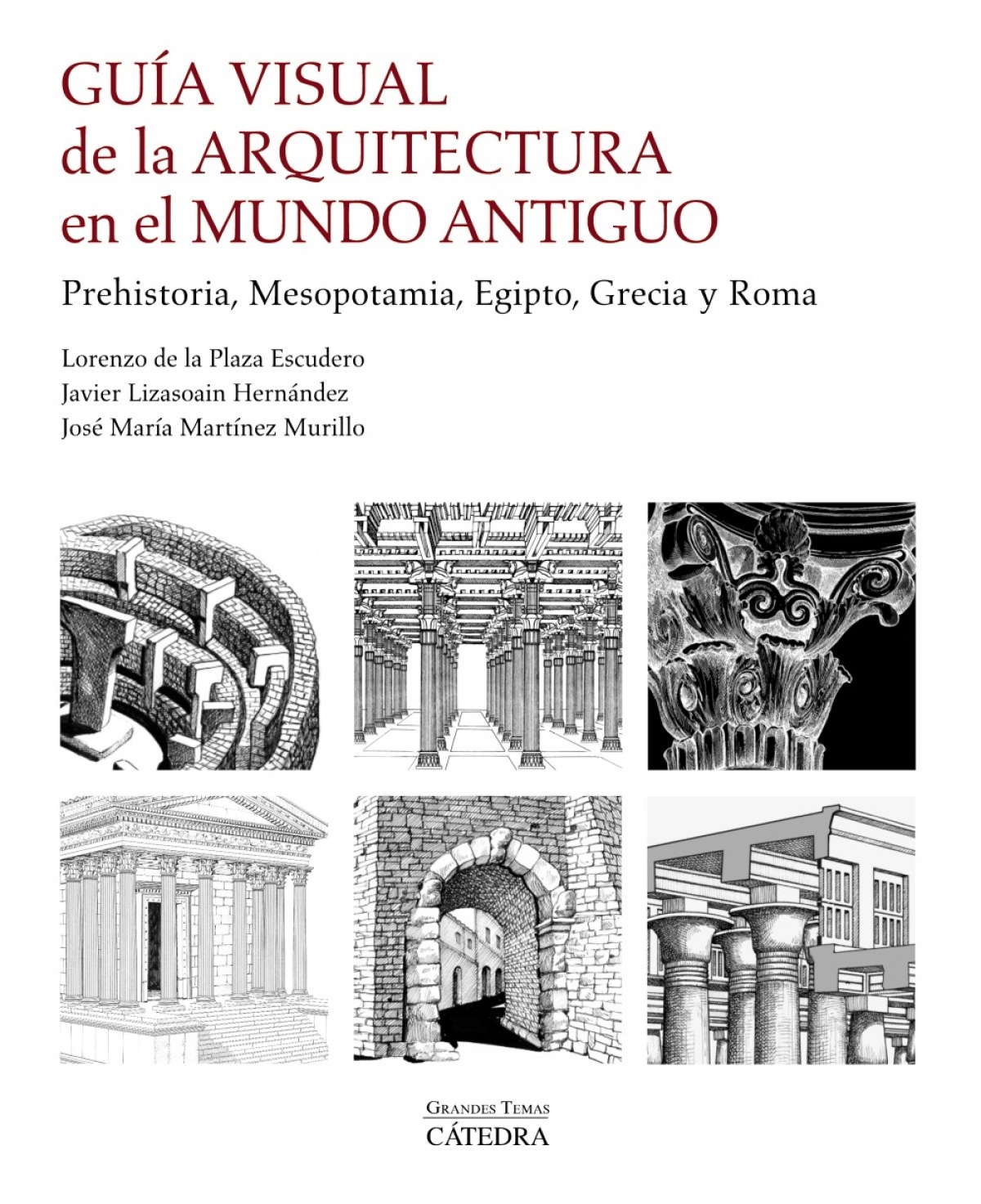 Guía visual de la arquitectura en el Mundo Antiguo: Prehistoria, Mesopotamia, Egipto, Grecia y Roma