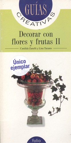 Decora con flores y frutas II - Zanelli, Candida/Taranto, Lina
