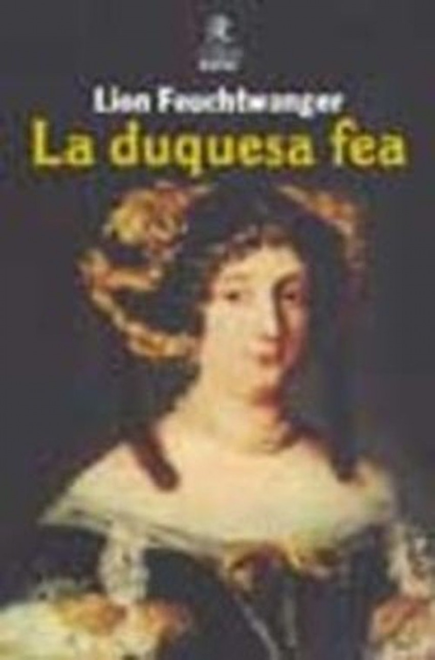La duquesa fea - Feuchtwanger, Lion