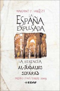 La España expulsada La herencia de Sefarad y Andalus - Fernández Urresti, Mariano