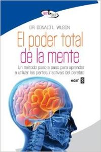 El poder total de la mente - Wilson, Donald L./Martínez de Lapera, Víctor A.