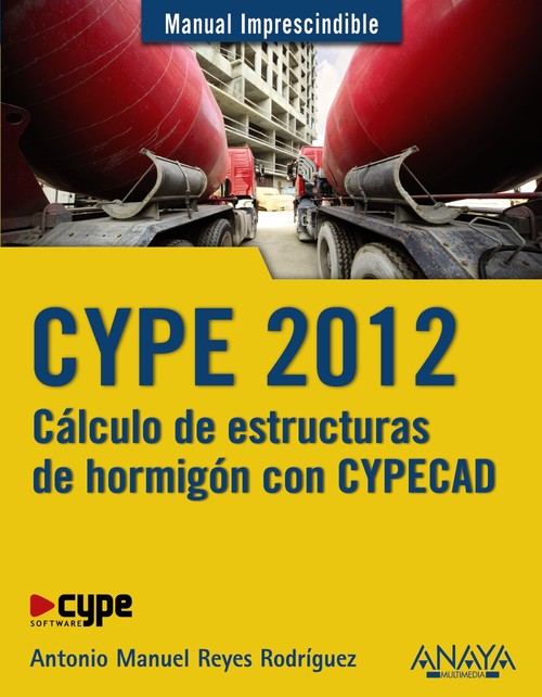CYPE 2012. Cálculo de estructuras de hormigón con CYPECAD - Reyes Rodríguez, Antonio Manuel