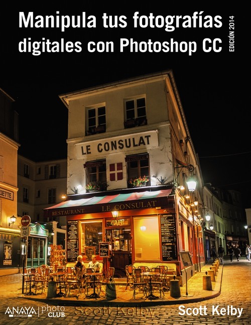 Manipula tus fotografías digitales con Photoshop CC. Edición 2015 - Kelby, Scott