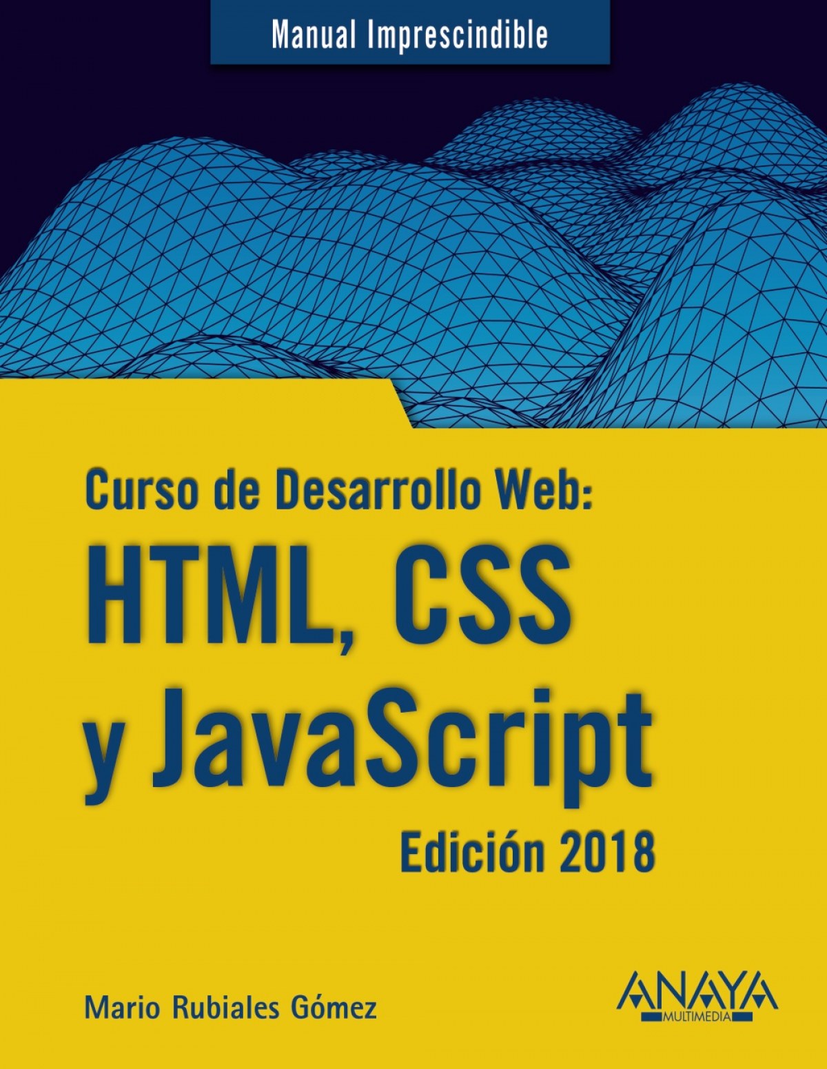 Curso de desarrollo web: html, css y javascript. edición 2018 edicion - Rubiales Gómez, Mario
