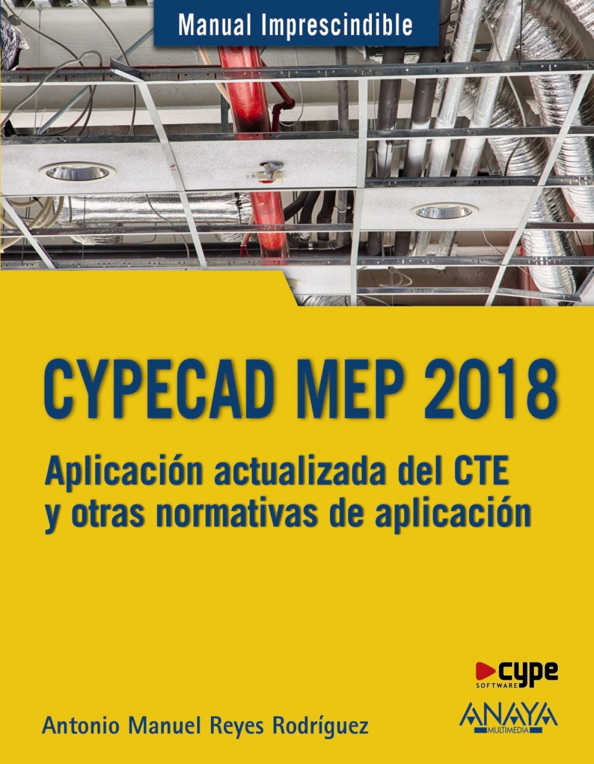 Cypecad mep 2018. aplicación actualizada del cte y otras normativas de - Reyes Rodríguez, Antonio Manuel