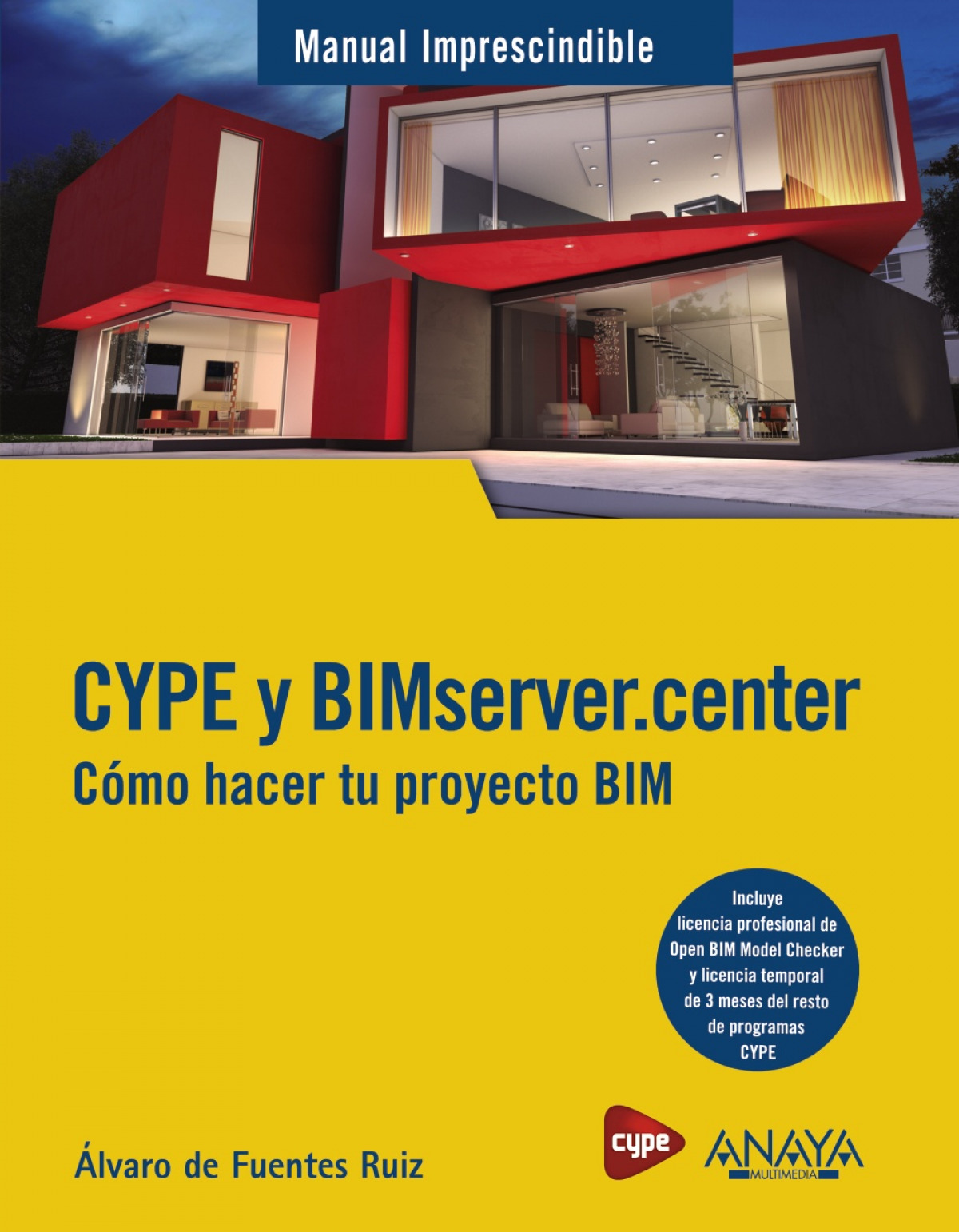 CYPE y BIMserver.center. Cómo hacer tu proyecto BIM - de Fuentes Ruiz, Álvaro