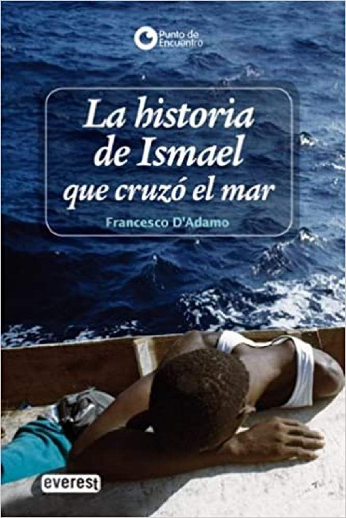 La historia de Ismael que cruzó el mar - Francesco D'Adamo