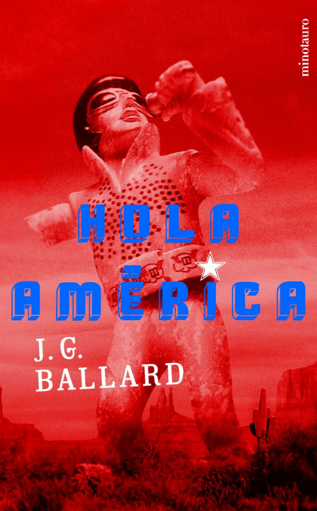Hola América MINOTAURO - J. G. Ballard