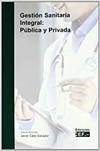 GESTION SANITARIA INTEGRAL: PUBLICA Y PRIVADA