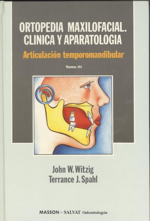 Ortopedia maxilofacial clinica aparatologia t.iii - Spahl, Terrance J.