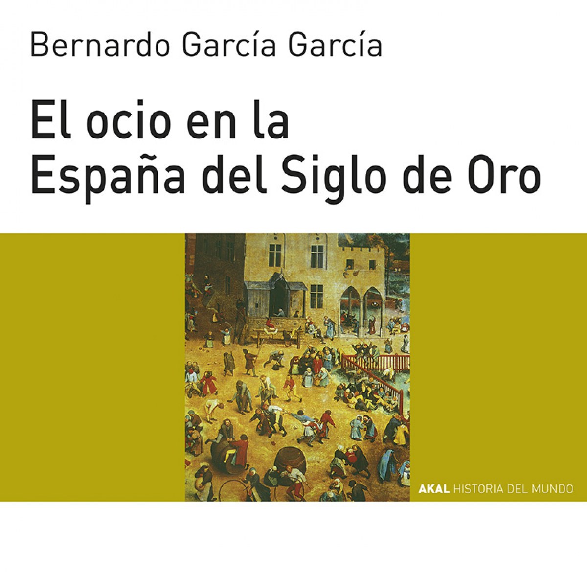 El ocio en la España del siglo de oro - GarcÍa GarcÍa, Bernardo José