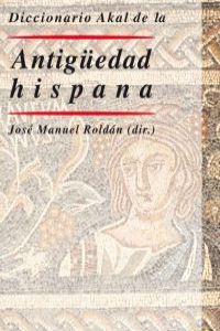 Diccionario Akal de la Antigüedad hispana - Roldan, Jose Manuel
