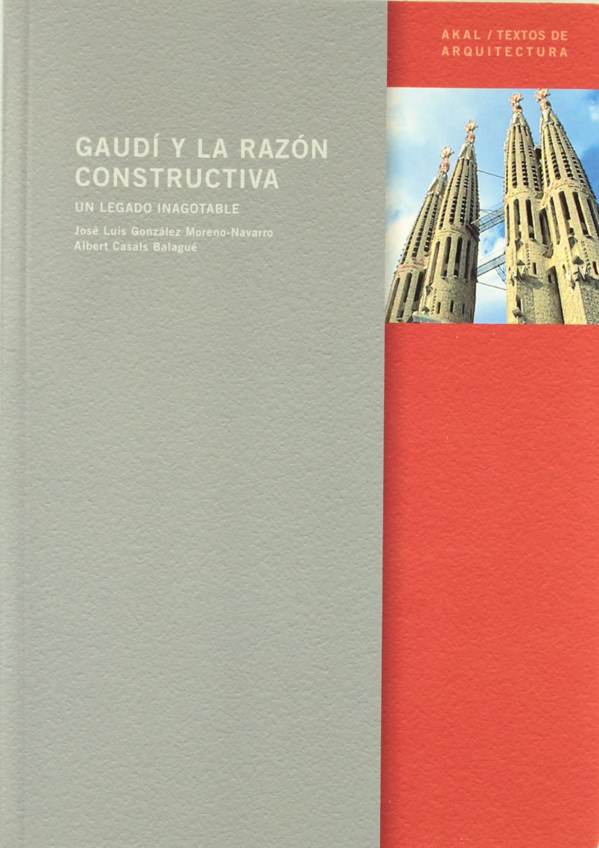 Gaudí y la razón constructiva - Gonzalez / Casals Balague