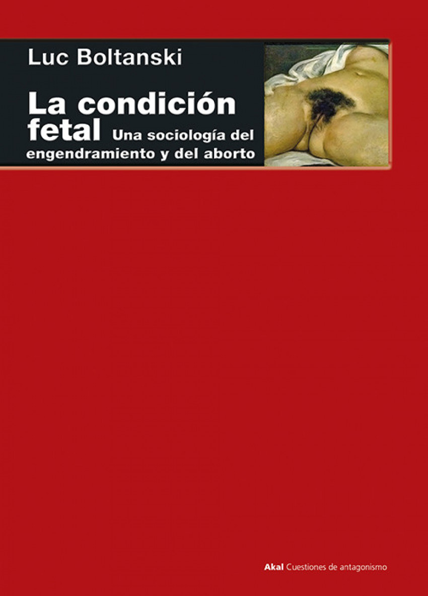 La condición fetal una sociología engendramiento y aborto - Boltanski, Luc