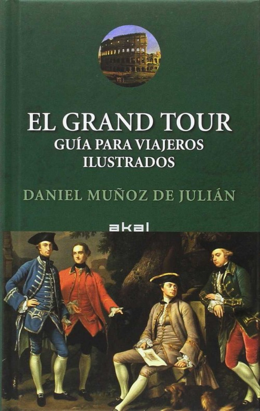 EL GRAND TOUR Guía para viajeros ilustrados - Muñoz De Julián, Daniel