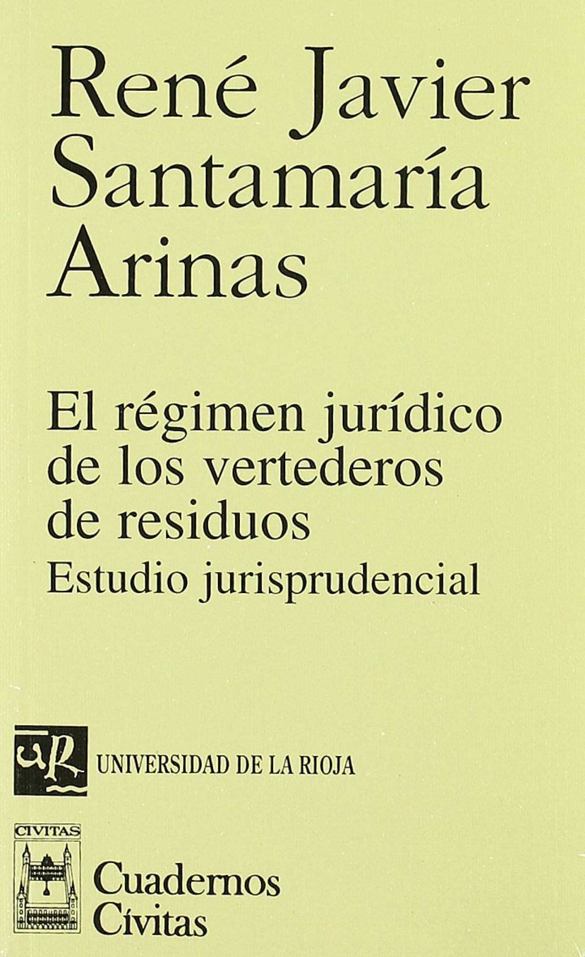 El régimen jurídico de los vertederos de residuos Estudio jurisprudenc - Santamaría Arinas, René Javier