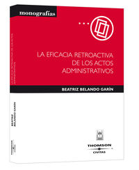 La eficacia retroactiva de los actos administrativos