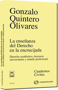 La ense�anza del Derecho en la encrucijada - Derecho acad�mico, docencia universitaria y mundo profesional