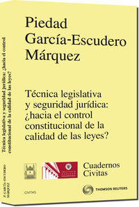 Técnica legislativa y seguridad jurídica: ¿hacia el control constituci - García Escudero Márquez, Piedad