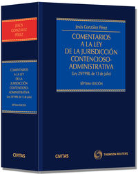 Comentarios a la Ley de la Jurisdicci�n Contencioso-Administrativa - (Ley 29/1998, de 13 de julio)