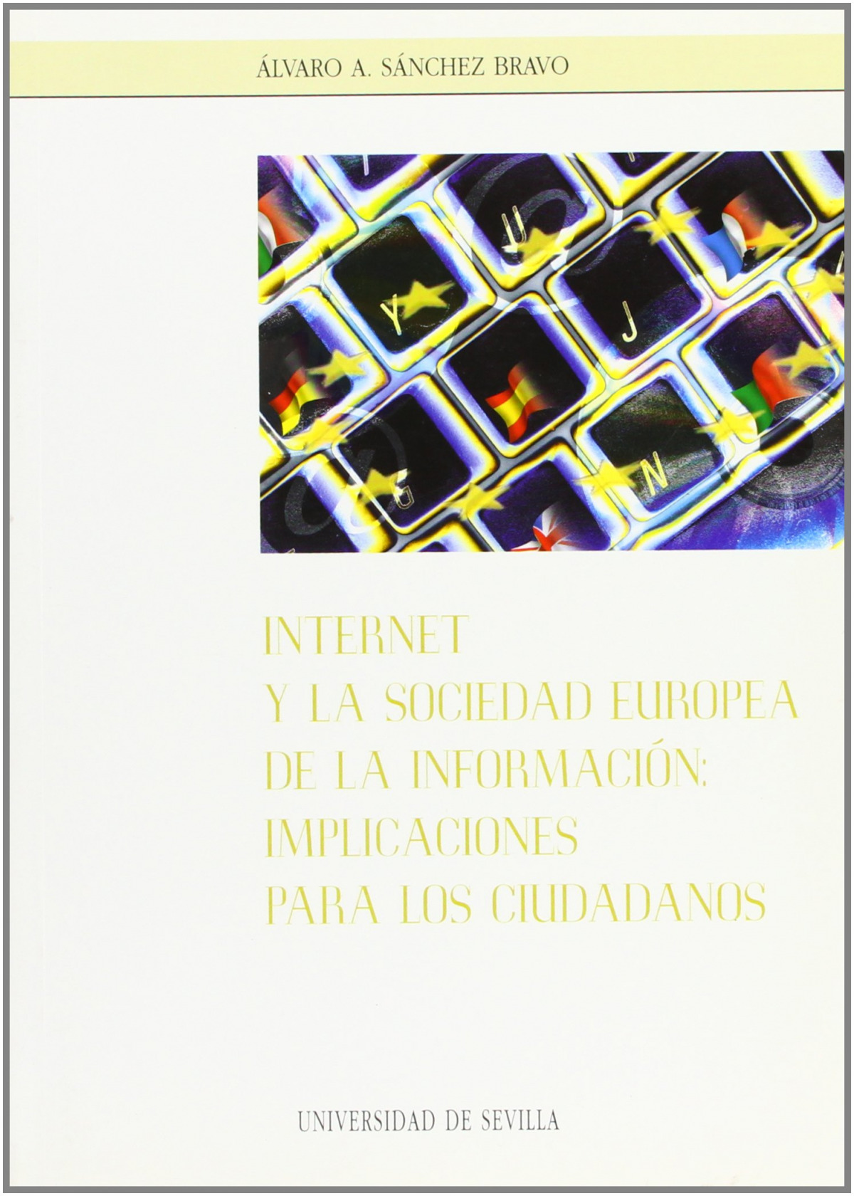 INTERNET Y LA SOCIEDAD EUROPEA DE LA INFORMACION: