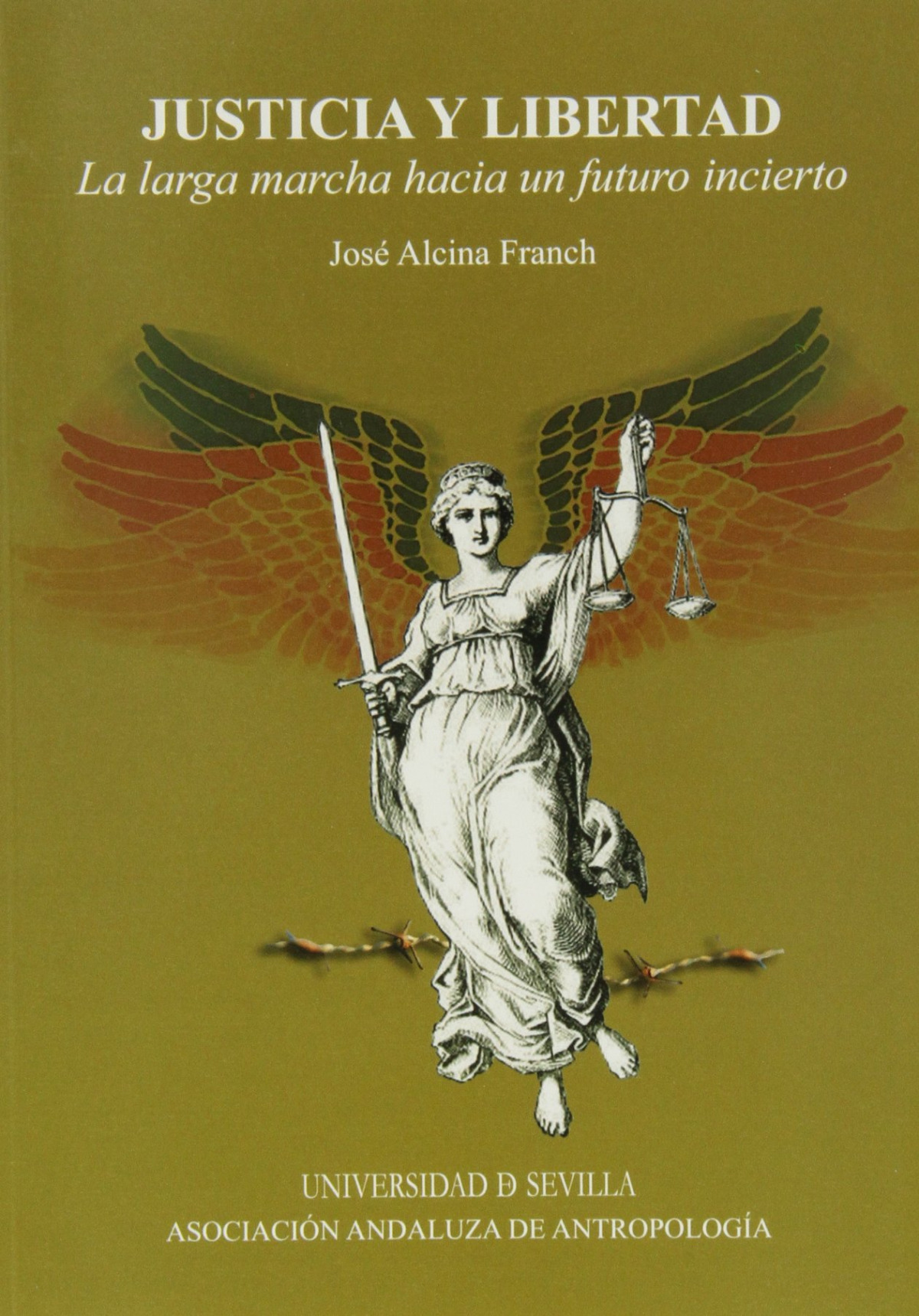 Justicia y libertad. - Alcina Franch, Jose