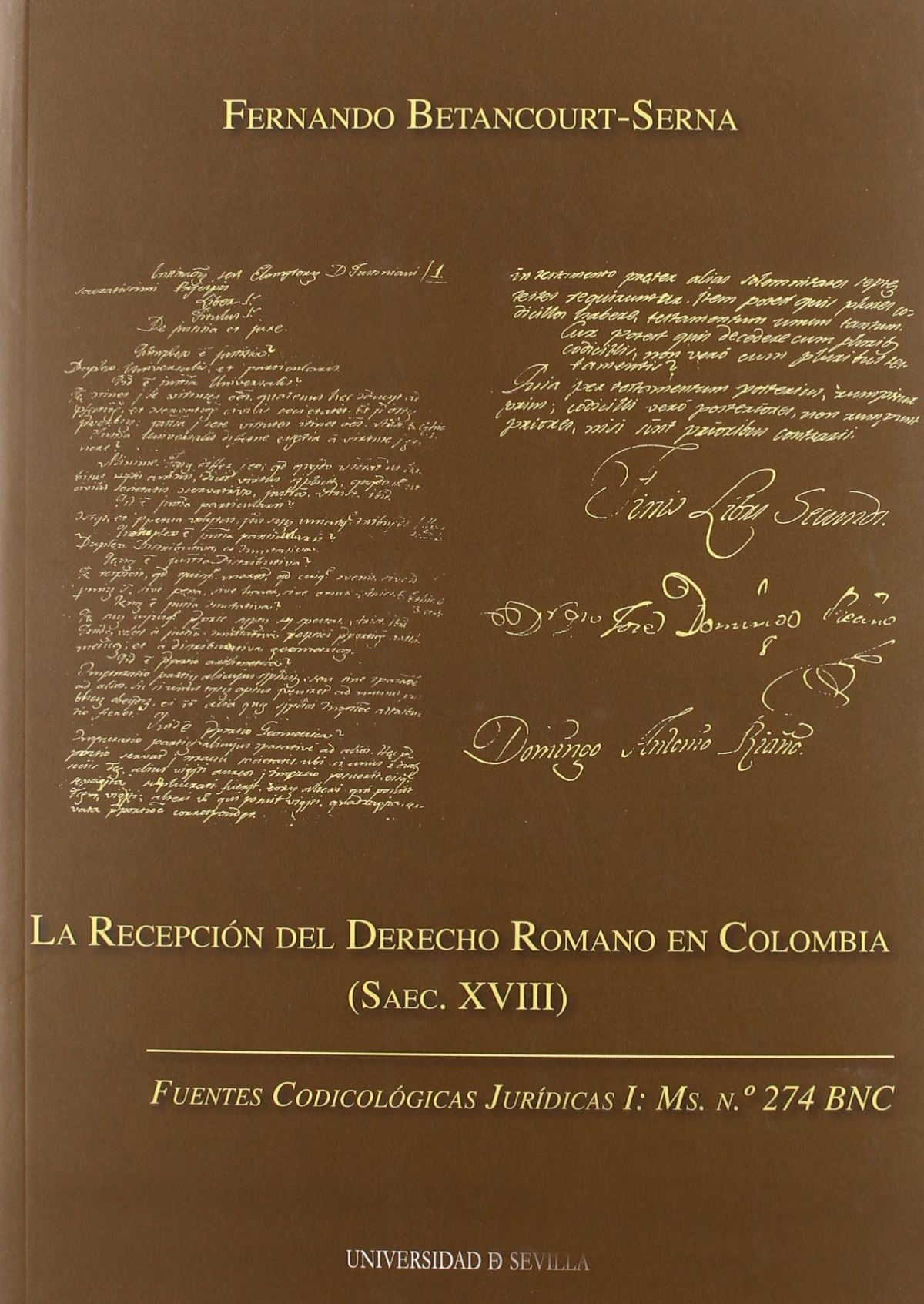Recepcion del derecho romano en colombia (saec. xviii),la. - Betancourt Serna, Fernando