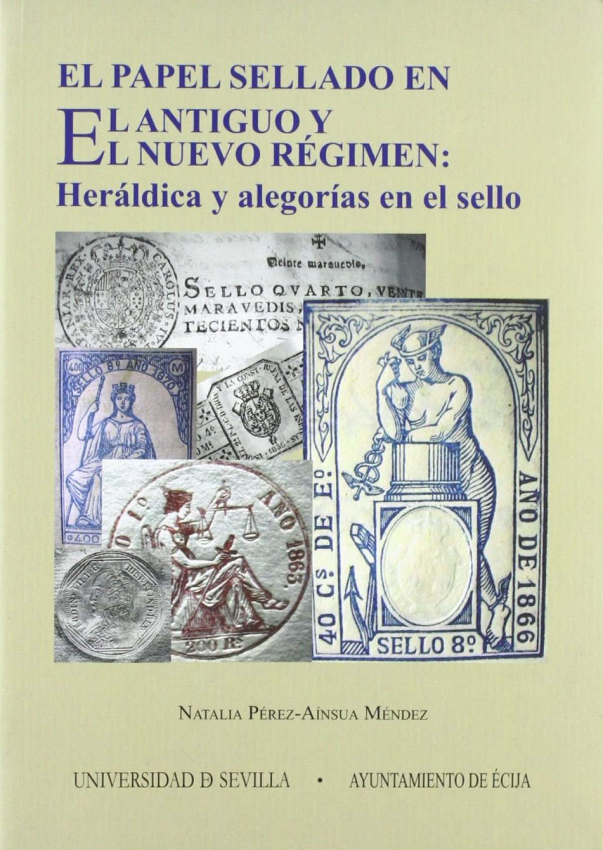 Papel sellado en el antiguo y el nuevo regimen,el. heraldica - Perez-ainsua Mendez, Natalia