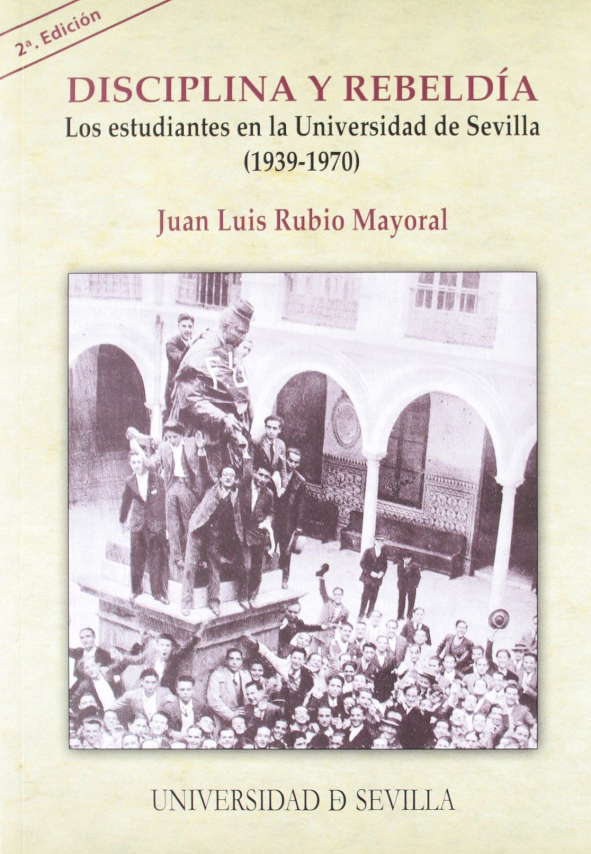 DISCIPLINA Y REBELDIA. LOS ESTUDIANTES EN LA UNIVERSIDAD DE