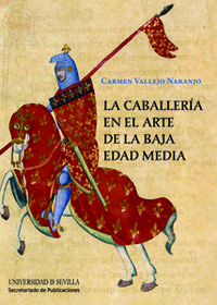 CABALLERIA EN EL ARTE DE LA BAJA EDAD MEDIA, LA.