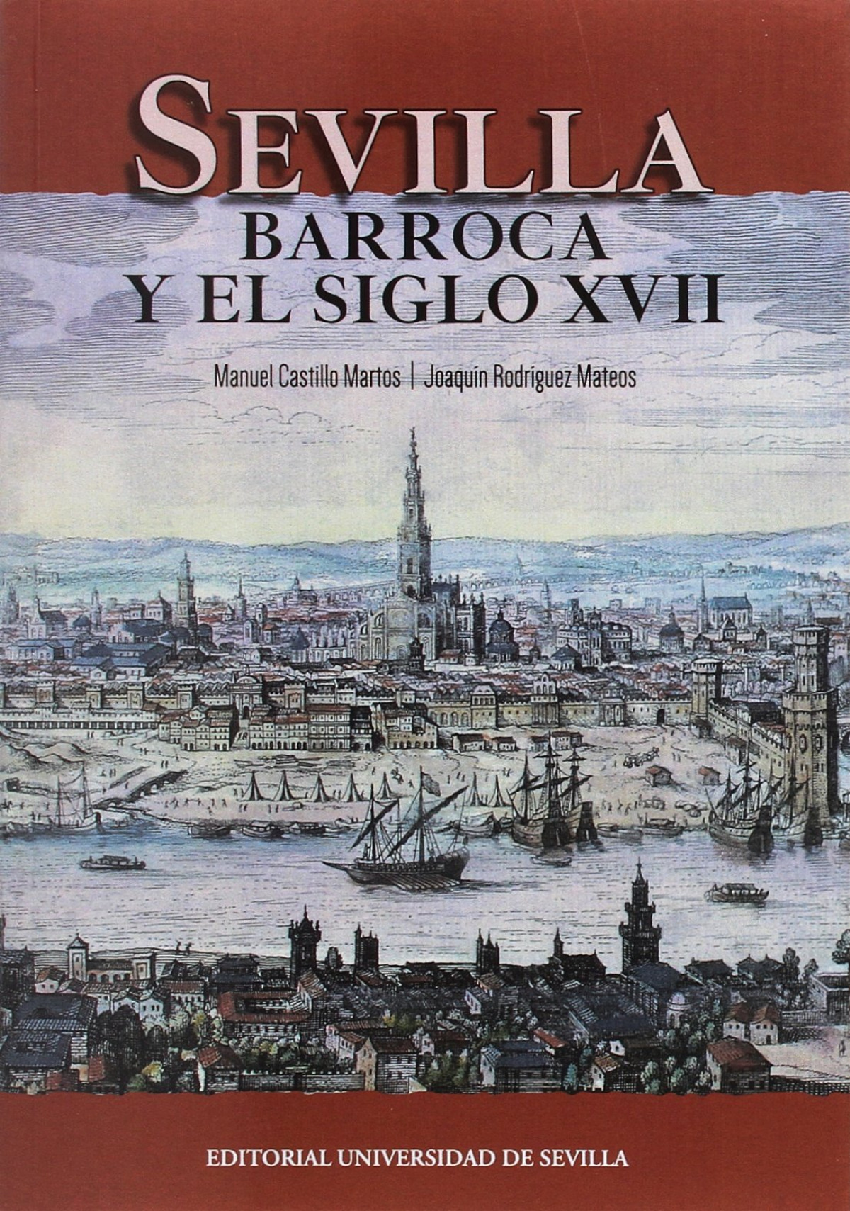 Sevilla barroca y el siglo xvii - Castillo Martos, Manuel / Rodriguez Mateos, Joaqui