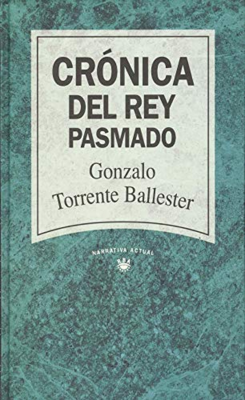Cronica del rey pasmado - Torrente Ballester, Gonzalo