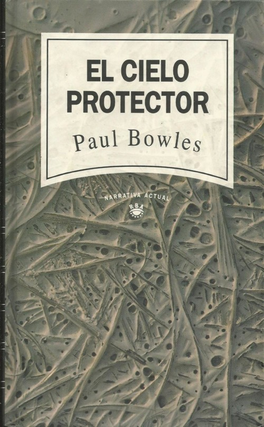 El cielo protector - Bowles, Paul