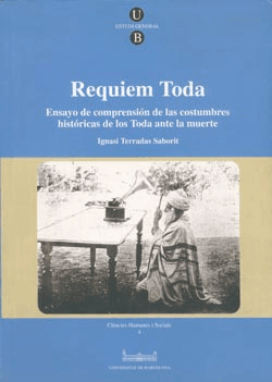 Requiem Toda. Ensayo de comprensi�n de las costumbres hist�ricas de los Toda ant