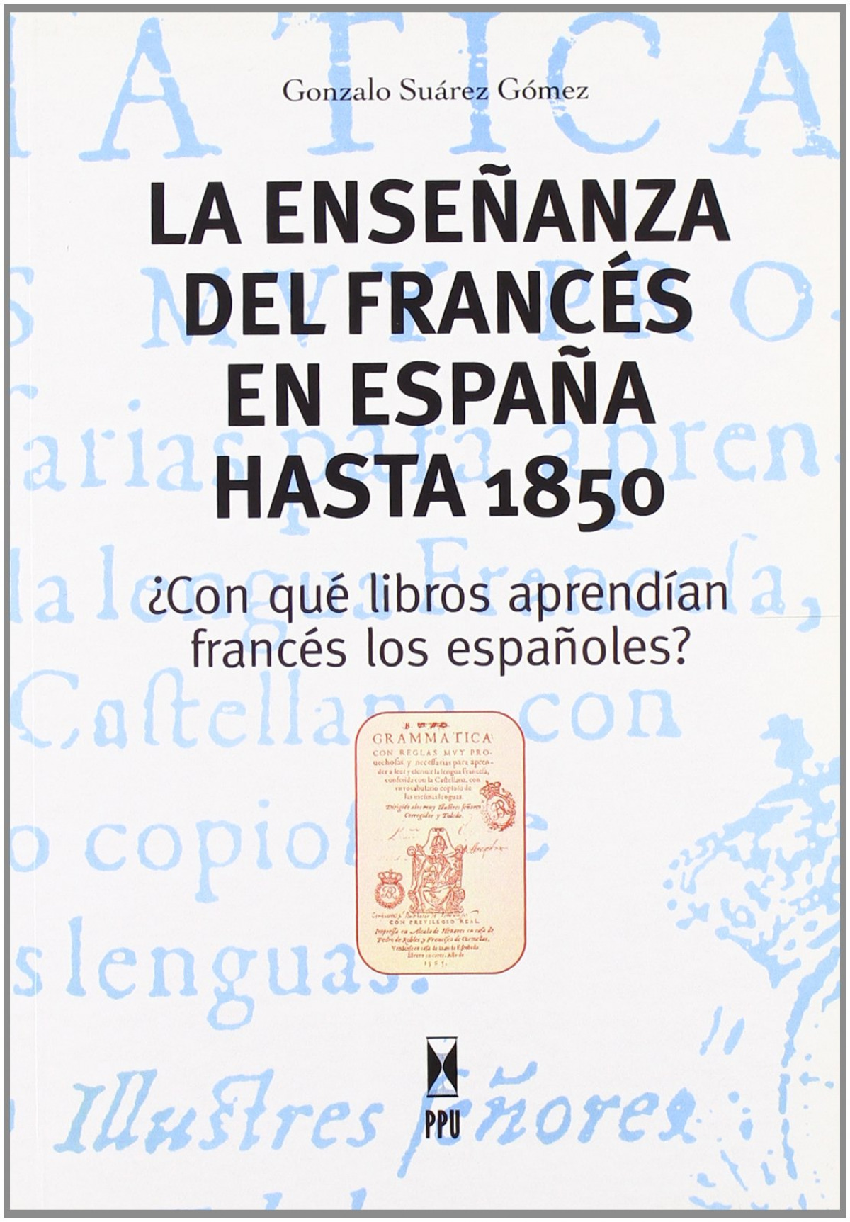 EnseÑanza frances espaÑa hasta 1850 - Suarez Gomez, Gonzalo