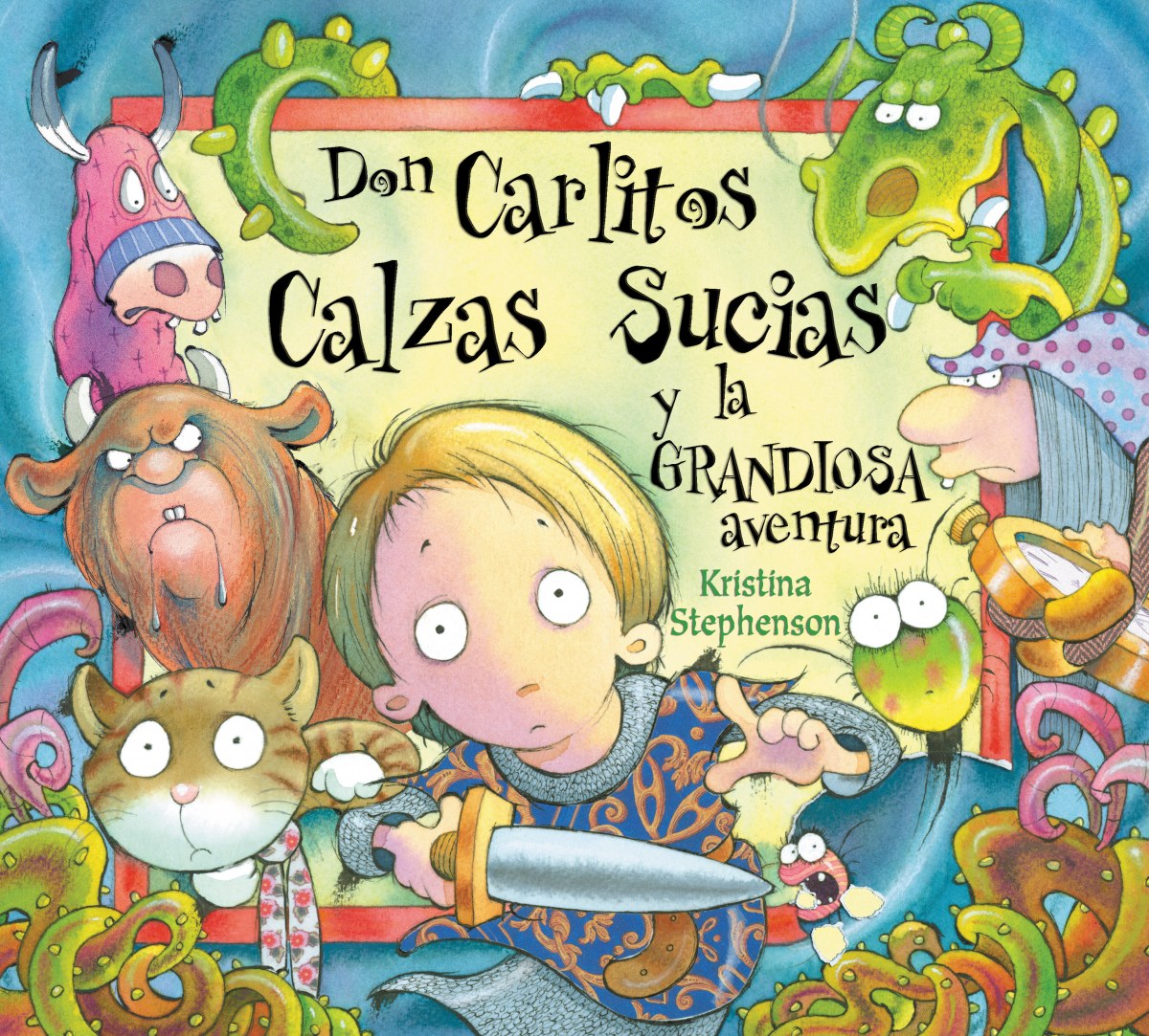 Don Carlitos Calzas Sucias y la grandiosa aventura - Stephenson,Kristina