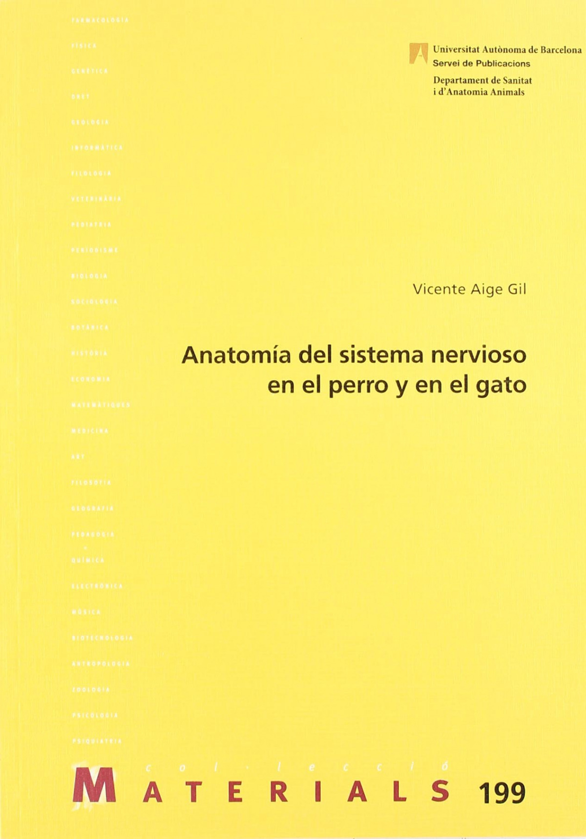 Anatomía del sistema nervioso en el perro y en el gato MATERIALS 199 - Aige Gil, Vicente