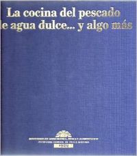 COCINA DEL PESCADO DE AGUA DULCE...Y ALGO MAS,LA