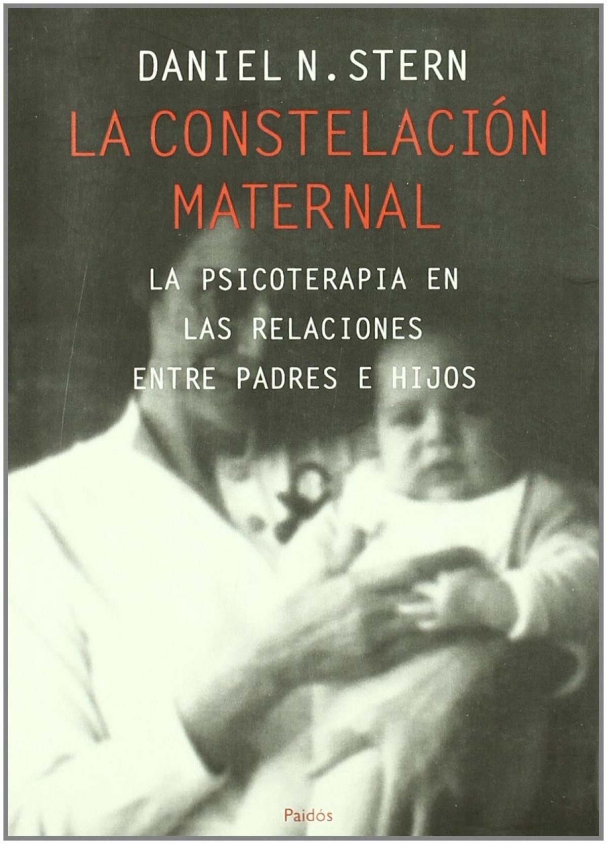 La constelación maternal La psicoterapia en las relaciones entre padre - Daniel Stern