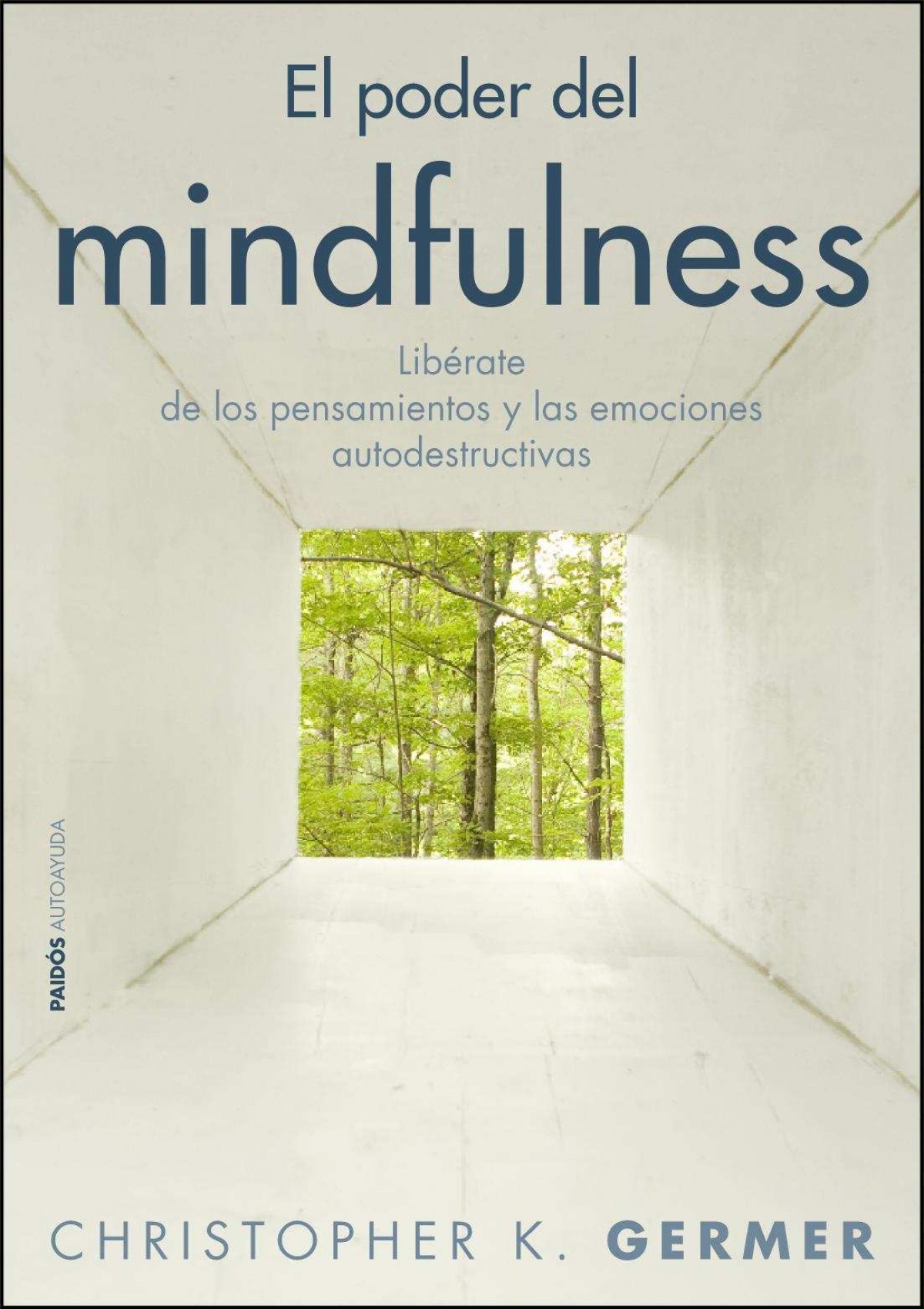 El poder del mindfulness Libérate de los pensamientos y las emociones - Christopher K. Germer