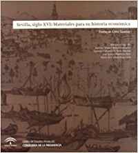 Sevilla, siglo XVI: Materiales para su historia económica - Otte Sander, Enrique