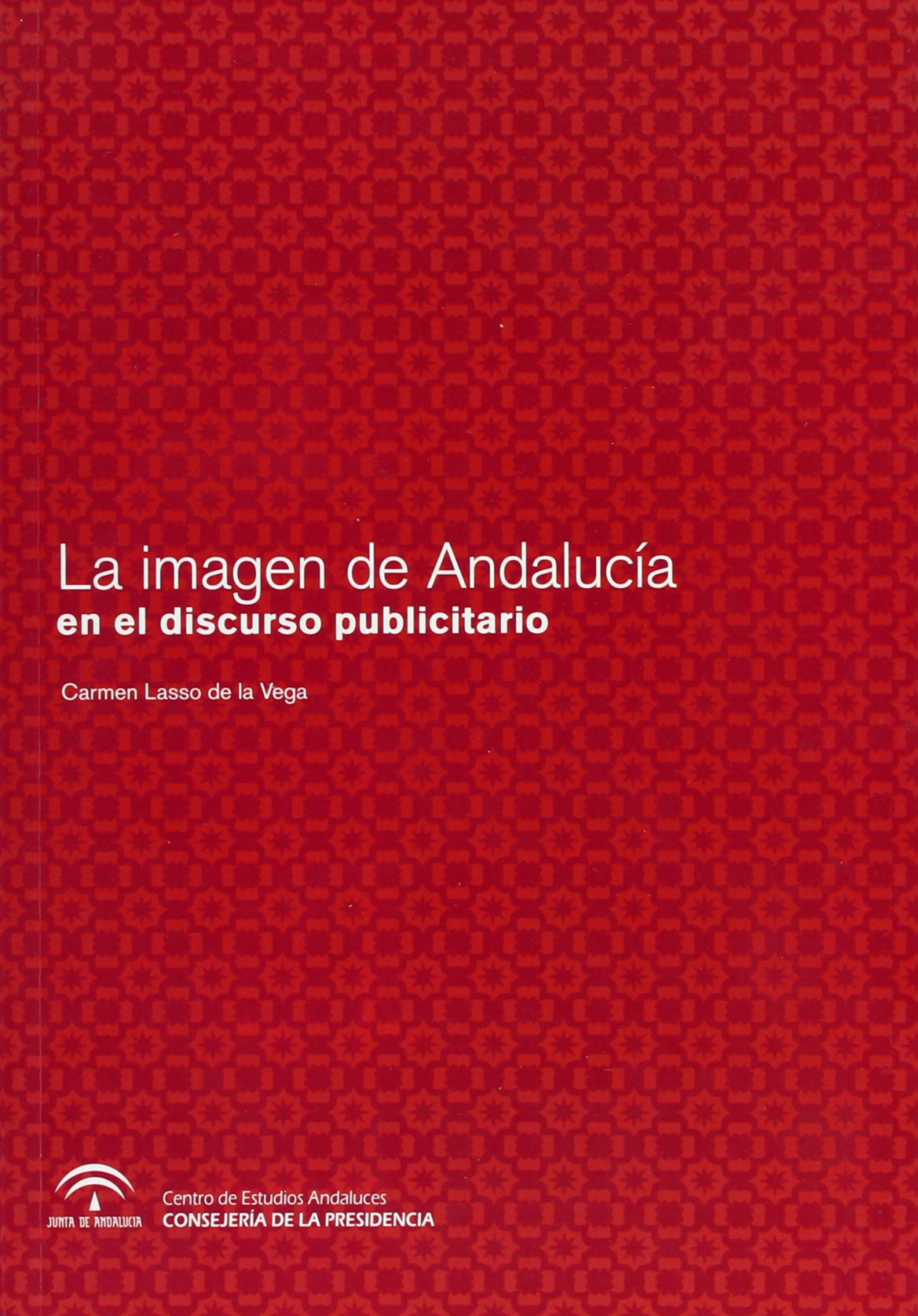 La Imagen de Andalucía en el discurso publicitario - Ruiz de Lasso, Carmen