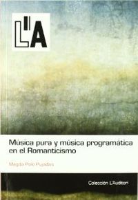 Musica pura y musica progmatica en el romanticismo - Polo Pujadas, Magda
