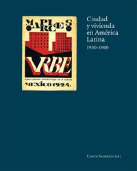 Ciudad y vivienda en Am�rica Latina, 1930-1960
