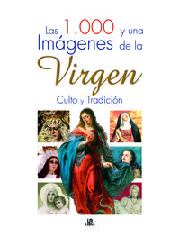 Las 1.000 y Una Imágenes de la Virgen - Melgar, Luis Tomás