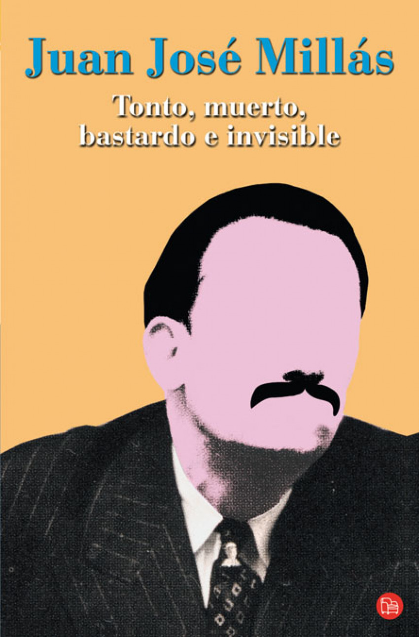 Tonto muerto bastardo e invisible fg - Millás, Juan José